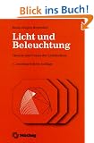 Licht und Beleuchtung: Theorie und Praxis der Lichttechnik