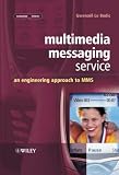 Multimedia Messaging Service: An Engineering Approach to MMS