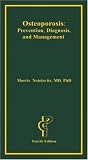 Osteoporosis: Prevention, Diagnosis and Management, Fourth Edition Osteoporosis: Prevention, Diagnosis and Management, Fourth Edition