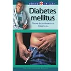 Diabetes mellitus: Causas, deteccion precoz, tratamiento (Medico en casa series) by  Ana Garzaran Teijeiro