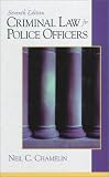 Criminal Law for Police Officers (7th Edition)