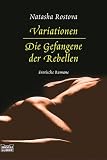 Variationen - Die Gefangene der Rebellen. - Natasha Rostova, Rena Tobias, Sandra Green