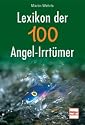 Lexikon der 100 Angel-Irrtümer