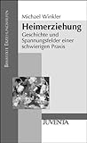 Produkt-Bild: Heimerziehung: Geschichte und Spannungsfelder einer schwierigen Praxis