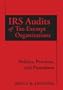 IRS Audits of Tax-Exempt Organizations: Policies, Practices, and Procedures