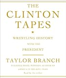 The Clinton Tapes: Wrestling History with the President