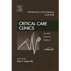 Monitoring in the Intensive Care Unit, An Issue of Critical Care Clinics (The Clinics:... by Mark Siegel