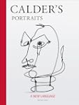 Calder's Portraits: 'A New Language'
