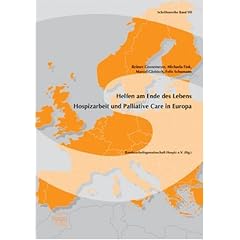 Helfen am Ende des Lebens: Hospizarbeit und Palliative Care in Europa