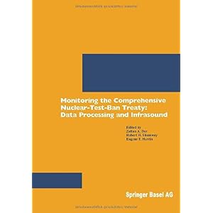 【クリックで詳細表示】Monitoring the Comprehensive Nuclear-Test-Bant Treaty： Data Processing and Infrasound (Pageoph Topical Volumes) [ペーパーバック]