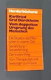 Vom doppelten Ursprung des Menschen (6692 354) - Als Verhei&szlig;ung, Erfahrung, Auftrag. - Karlfried Graf D&uuml;rckheim