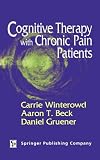 Cognitive Therapy with Chronic Pain Patients