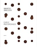 Marco Breuer: Early Recordings