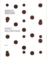 Marco Breuer: Early Recordings
