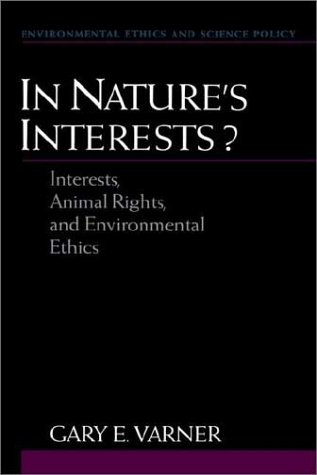 In Nature's Interests?: Interests, Animal Rights, and Environmental Ethics (Environmental Ethics and Science Policy) under Animal Rights in The Books Store