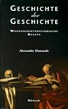Geschichte der Geschichte - Alexander Demandt