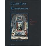 From Court Jews to the Rothschilds: Art, Patronage, and Power 1600-1800 (Art & Design)