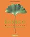 Ginkgo - Weltenbaum: Wanderer zwischen den Zeiten