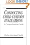Conducting Child Custody Evaluations: A Comprehensive Guide