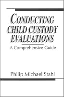Conducting Child Custody Evaluations: A Comprehensive Guide