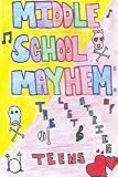 Middle School Mayhem: The Lost Stories of Teens