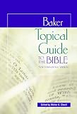 Baker Topical Guide to the Bible