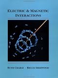 Electric and Magnetic Interactions