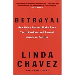 Betrayal: How Union Bosses Shake Down Their Members and Corrupt American Politics
