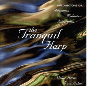 CD-Charts  Music : The Tranquil Harp: Improvisations for Relaxation, Meditation, Integration