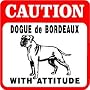 CAUTION: DOGUE de BORDEAUX dog mastiff sign