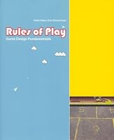Rules of Play: Game Design Fundamentals