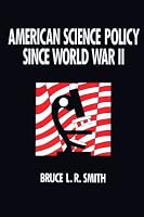 American Science Policy Since World War II