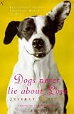 Dogs Never Lie About Love: Reflections on the Emotional World of Dogs