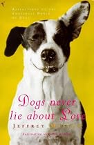 Dogs Never Lie About Love: Reflections on the Emotional World of Dogs