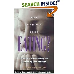 Why Can't I Stop Eating?: Recognizing, Understanding, and Overcoming Food Addiction