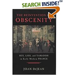 The Reinvention of Obscenity: Sex, Lies and Tabloids in Early Modern France