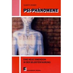 PSI-Ph�nomene: Eine neue Dimension in der Selbsterfahrung