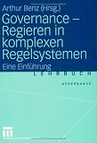 Governance - Regieren in komplexen Regelsystemen: Eine Einführung