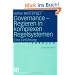 Governance - Regieren in komplexen Regelsystemen: Eine Einf�hrung