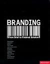 Branding: From Brief to Finished Solution (Digital Lab Print & Electronic Design)