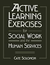 Active Learning Exercises for Social Work and the Human Services