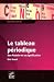 Le tableau p�riodique : Son histoire et sa signification