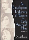 Review Haworth Press Inc  / An Encyclopedic Dictionary of Women in Early American Films: 1895-1930