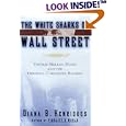The White Sharks of Wall Street: Thomas Mellon Evans and the Original Corporate Raiders (Lisa Drew Books)