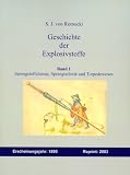Geschichte der Explosivstoffe Band 1: Sprengstoffchemie, Sprengtechnik und Torpedowesen