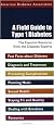 A Field Guide to Type 1 Diabetes