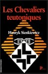 CHEVALIERS TEUTONIQUES (LES)
