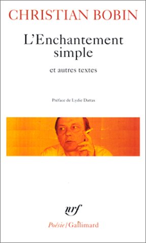 Critiqueslibres Com L Enchantement Simple Et Autres Textes Christian Bobin