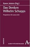 Produkt-Bild: Das Denken Wilhelm Schapps: Perspektiven f&uuml;r unsere Zeit (Ph&auml;nomenologie)