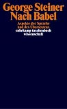 Produkt-Bild: Nach Babel: Aspekte der Sprache und des &Uuml;bersetzens (suhrkamp taschenbuch wissenschaft)